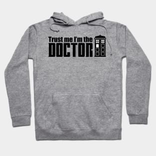 Trust me I'm the Doctor Hoodie